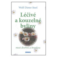 Léčivé a kouzelné byliny mezi dveřmi a brankou - Wolf-Dieter Storl, Christine Storl