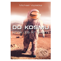 Do kosmu krok za krokem - Michael Voplatka - kniha z kategorie Odborné a naučné