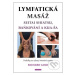 Lymfatická masáž (Seitat shiatsu, baňkování a kua-ša) - kniha z kategorie Masáže