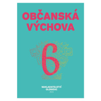 Občanská výchova pro 6. ročník ZŠ a víceletých gymnázií Nakladatelství Olomouc, s.r.o.