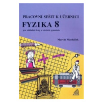 Pracovní sešit k učebnici Fyzika 8 - Martin Macháček