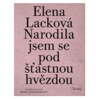 Narodila jsem se pod šťastnou hvězdou - Milena Hübschmannová, Elena Lacková