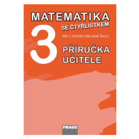 Matematika se Čtyřlístkem 3 - příručka učitele - Kozlová M., Pěchoučková Š., Rakoušová A.