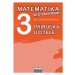 Matematika se Čtyřlístkem 3 - příručka učitele - Kozlová M., Pěchoučková Š., Rakoušová A.