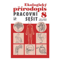 Ekologický přírodopis pro 8. ročník ZŠ - Pracovní sešit - Danuše Kvasničková