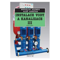 Instalace vody a kanalizace III - Miroslav Adámek, Aleš Jurečka