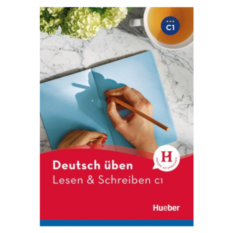 deutsch üben Lesen + Schreiben C1 Neu Hueber Verlag