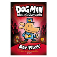 Dogman: Peťulka čili život kotěte - Dav Pilkey