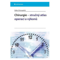 Chirurgie – stručný atlas operací a výkonů