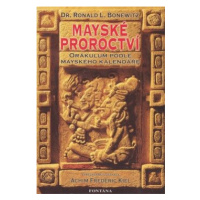 Mayské proroctví - Orákulum podle mayského kalendáře - Ronald Louis Bonewitz, Achim Frederic Kie