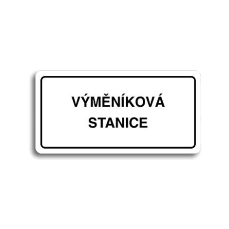 Accept Piktogram "VÝMĚNÍKOVÁ STANICE" (160 × 80 mm) (bílá tabulka - černý tisk)