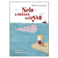 Nela a růžová velryba | Andrea Tachezy, Mária Lazárová