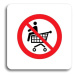Accept Piktogram "zákaz jízdy na nákupním vozíku" (80 × 80 mm) (bílá tabulka - barevný tisk bez 