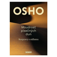 Moudrost písečných dun - Rozpravy o súfismu - Osho Rajneesh