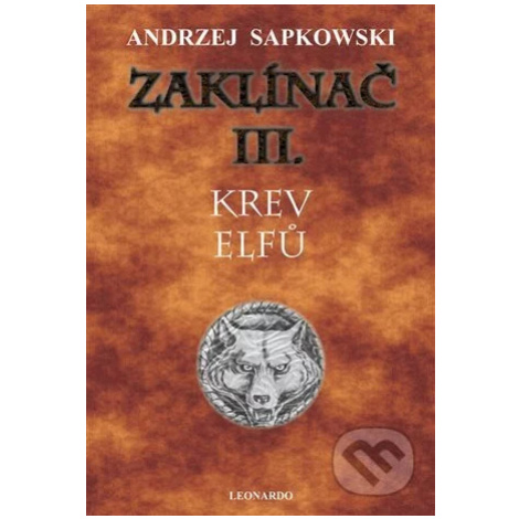 Zaklínač III.: Krev elfů - Andrzej Sapkowski, Jana Komárková (Ilustrátor) - kniha z kategorie Be Leonardo