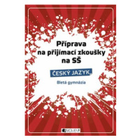 Příprava na přijímací zkoušky na SŠ. - Český jazyk - Renáta Drábová, Zdeňka Zubíková