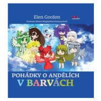 Pohádky o andělích v barvách - Gordon Elen