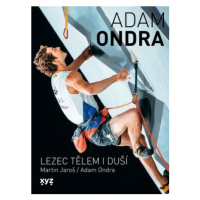 Adam Ondra: lezec tělem i duší - Martin Jaroš, Adam Ondra