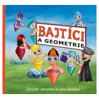 Bajtíci a geometrie - Hana Daňková