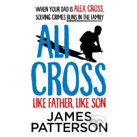 Ali Cross: Like Father, Like Son - James Patterson - kniha z kategorie Beletrie pro děti