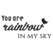 Nálepka na zeď nápis YOU ARE RAINBOW IN MY SKY