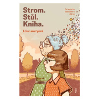 Strom. Stůl. Kniha - Lois Lowryová