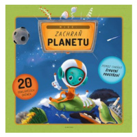 Mise: Zachraň planetu | Jakub Cenkl, Helena Haraštová, Štěpánka Sekaninová