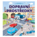 Objevuj a poznávej – Dopravní prostředky | Kolektiv, Jana Olivová, Sharon Harmer, Joli Hannah