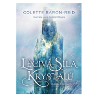 Léčivá síla krystalů - Colette Baron-Reid, Jena DellaGrottaglia