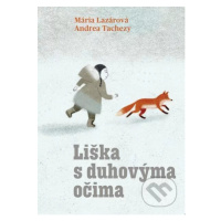 Liška s duhovýma očima - Mária Lazárová, Andrea Tachezy (ilustrátor) - kniha z kategorie Pro dět