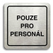 Accept Piktogram "pouze pro personál" (80 × 80 mm) (stříbrná tabulka - černý tisk)
