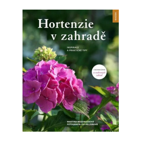 Hortenzie v zahradě - Martina Meidingerová, Evi Pelzerová