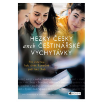 Hezky česky aneb Češtinářské vychytávky - Jana Skřivánková