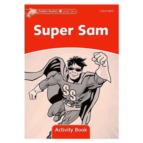 Dolphin Readers Level 2 Super Sam Activity Book Oxford University Press