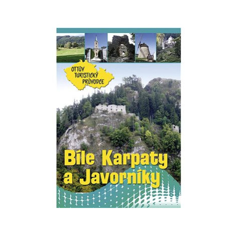 Bílé Karpaty a Javorníky Ottův turistický průvodce Ottovo nakladatelství