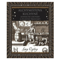 Alchymistova kuchyně - Jedinečné lektvary a zvláštní představy - Guy Ogilvy