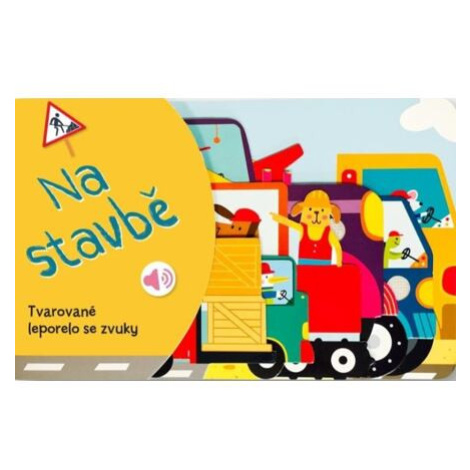 Tvarované leporelo se zvuky Na stavbě Svojtka&Co.