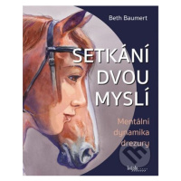 Setkání dvou myslí (Mentální dynamika drezury) - Beth Baumert - kniha z kategorie Chov koní