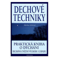 Dechové techniky: Praktická kniha o dýchání