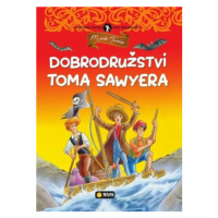 Dobrodružství Toma Sawyera - Světová četba pro nejmenší - Mark Twain