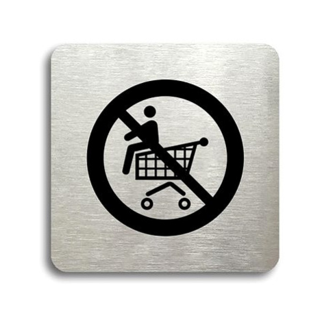 Accept Piktogram "zákaz jízdy na nákupním vozíku" (80 × 80 mm) (stříbrná tabulka - černý tisk be