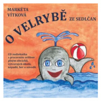 O velrybě ze Sedlčan - Markéta Vítková - audiokniha