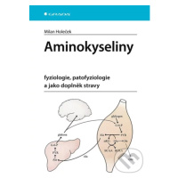 Aminokyseliny - fyziologie, patofyziologie a jako doplněk stravy - kniha z kategorie Interní lék