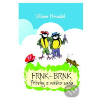 Frnk-Brnk (Príbehy z nášho sadu) - Viliam Hriadel - kniha z kategorie Hádanky a říkanky