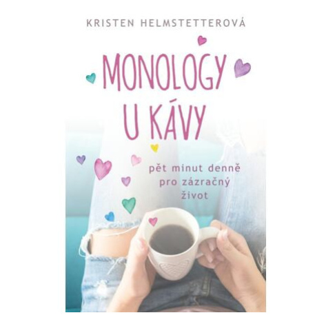 Monology u kávy - Pět minut denně pro zázračný život