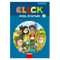 Click with Friends 3 - Hybridní učebnice angličtina pro 5. ročník ZŠ