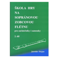 Škola hry na sopránovou zobcovou flétnu 2: pro začátečníky i samouky