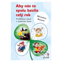 Aby nás to spolu bavilo celý rok (Prožitkové učení v mateřské škole) - kniha z kategorie Naučné 