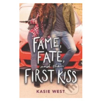 Fame, Fate, and the First Kiss - Kasie West - kniha z kategorie Beletrie pro děti