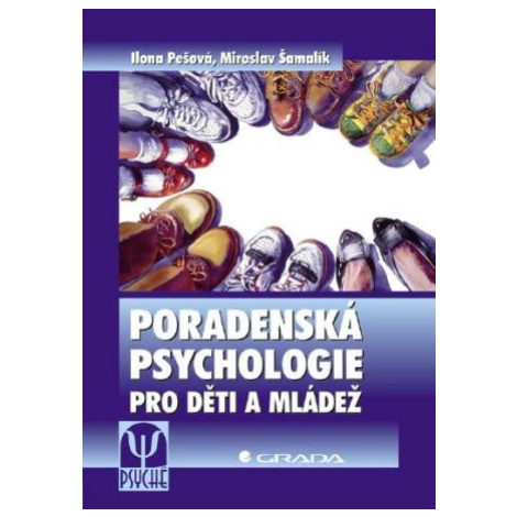 Poradenská psychologie pro děti a mládež - Ilona Pešová, Miroslav Šamalík - e-kniha GRADA